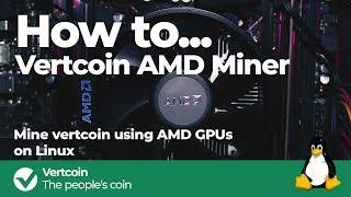 How to start mining Vertcoin with AMD cards on Linux