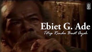 Ebiet G. Ade - Titip Rindu Buat Ayah Remastered Audio