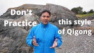 Dont practice this style of Qigong