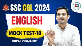 SSC CGL 2024  SSC CGL English Preparation  SSC English Mock Test 18  English By Gopal Verma Sir