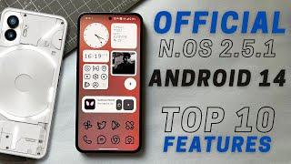 nothing phone 2 official stable nothing OS 2.5.1 android 14new widget & more  top 10 features 