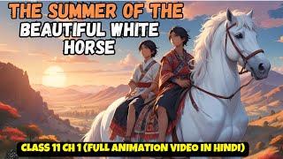 The Summer of the Beautiful White Horse Class 11  Chapter 1  Animation  in Hindi