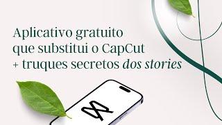 Aplicativo gratuito que substitui o CapCut