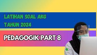 Latihan Soal AKG Pedagogik Part 8