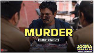 Jogira Sara Ra Ra Dialogue Promo - Murder  Nawazuddin Siddiqui Neha Sharma  Kushan Nandy