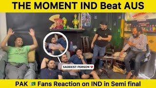 The Moment INDIA Beat Aus And Qualify for Semifinal   PAK  Fans Reaction on IND vs AUS