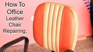 How To Office Leather Chair Repairing Step by  Step Process How Office Chair Change Leather Cloth