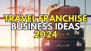 ️ Travel Franchise Business Ideas in 2024  Tourism Business Ideas