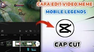 TUTORIAL CARA EDIT VIDEO MEME MOBILE LEGENDS DI CAP CUT MUDAH DI PAHAMI PART 2