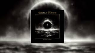 Ethereal Wound - Eclipse  Advent Full EP 2024