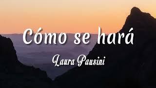 Laura Pausini - Cómo se hará  Letra + vietsub 
