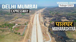 Delhi Mumbai Expressway Maharashtra update  Vadodara Virar Section Pkg 12&13 progress update  #4k