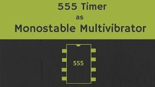 Monostable Multivibrator using 555 Timer Explained with Working Applications and Derivation