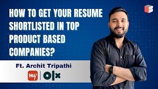 How to get your Resume Shortlisted in Top Product Based Companies  Archit Tripathi  Coding Blocks