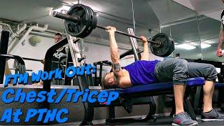 FTM Work Out Chest and Triceps at PTHC
