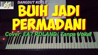 BUIH JADI PERMADANI VERSI DANGDUT KOPLO KARAOKE cover EA7 ROLAND