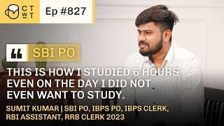 CTWT E827 - SBI PO 2023 Topper Sumit Kumar  IBPS PO & CLERK RBI ASSISTANT RRB CLERK  1st Attempt