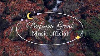 Perform Good Deeds - Relaxing Music Official