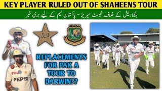 Pakistan Shaheens Vs Bangladesh A  Key Player Ruled Out  2 Replacements Announced - Pak A vs Ban A