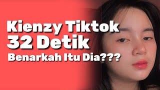 Kienzy 32 Detik Benarkah Itu Dia?