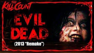 Evil Dead 2013 Remake KILL COUNT