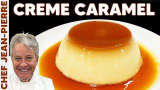 Crème Caramel My Favorite Dessert  Chef Jean-Pierre