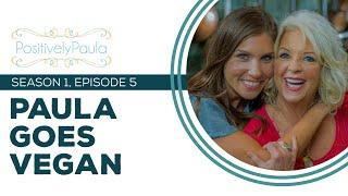 Full Episode Fridays Positively Paula - Paula Goes Vegan - 3 Healthy Vegan Recipes