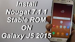 Install Stable Nougat 7.1.1 Stable ROM On Galaxy J5 2015English
