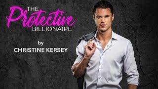 The Protective Billionaire - FULL AUDIOBOOK by Christine Kersey  clean and wholesome romance