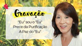 HO’OPONOPONO  Gravação da Prece da Purificação Incluindo “Eu” sou o “Eu” e A Paz do “Eu” #37