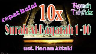 10x Surah Al Baqarah 1-10  ust. Hanan Attaki