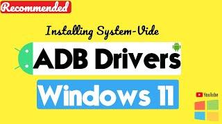 How to Install ADB Drivers on Windows 11  System-Wide ADB Drivers  ADB & Fastboot Drivers Install