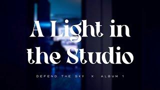 Defend the Sky - Album 1 A Light in the Studio The making of A Light Beyond