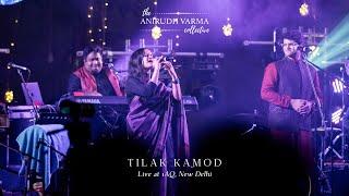 Tilak Kamod Live  Anirudh Varma Collective feat. @pavithrachari @SaptakChatterjeemusic