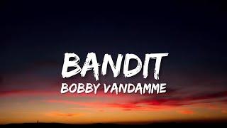 Bobby Vandamme - Bandit Lyrics