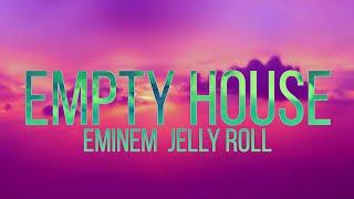 Eminem ft. Jelly Roll - Empty House Lyrics 2024