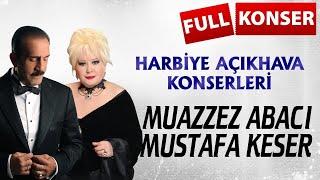 Muazzez Abacı Mustafa Keser - Harbiye Açık Hava Konserleri