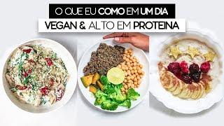 O QUE EU COMO EM UM DIA #3  +100G DE PROTEÍNA VEGANO 1500kcal