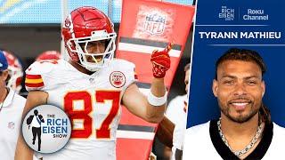 Saints S Tyrann Mathieu Chiefs TE Travis Kelce Is 100% Still Dangerous  The Rich Eisen Show