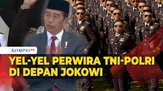 FULL Bikin Jokowi Tepuk Tangan Yel-Yel Gabungan Perwira TNI Polri Tahun 2024 Usai Dilantik