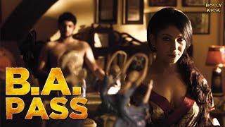 B A PASS  Hindi Full Movie  Shilpa Shukla Shadab Kamal Rajesh Sharma Dibyendu Bhattacharya