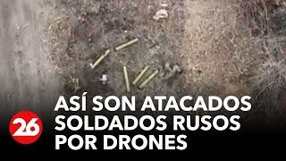 GUERRA RUSIA-UCRANIA  Así son atacados soldados rusos por drones provenientes de Ucrania