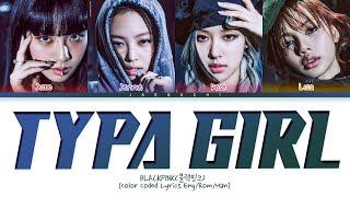 BLACKPINK Typa Girl Lyrics Color Coded Lyrics