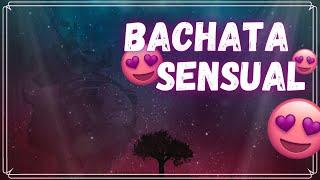 Bachata Sensual - Slow & Sexy Bachata