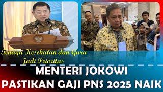 MENTERI JOKOWI PASTIKAN GAJI PNS 2025 NAIK BEGINI INFORMASINYA