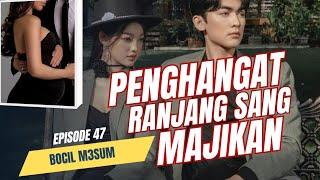 PENGHANGAT RANJANG SANG MAJIKAN  EPISODE 47 BOCIL M3SUM  NOVEL ROMANTIS TERBARU DAN POPULER