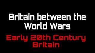 Britain Between The World Wars 1918-1939