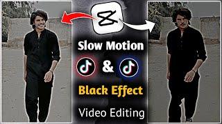 Slow Motion & Black Effect Video Editing In Capcut App  Tik Tok Trending Video Editing Tutorial