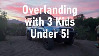 Overlanding with 3 Kids under 5