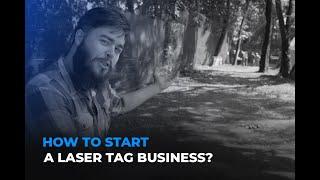 How to start a laser tag business? A guide from LASERTAG.NET